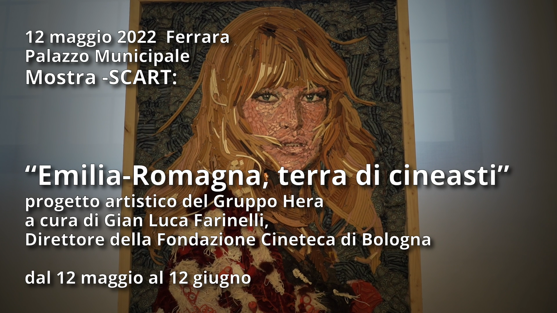 Mostra SCART: Emilia Romagna Terra di Cineasti – Progetto artistico del Gruppo Hera