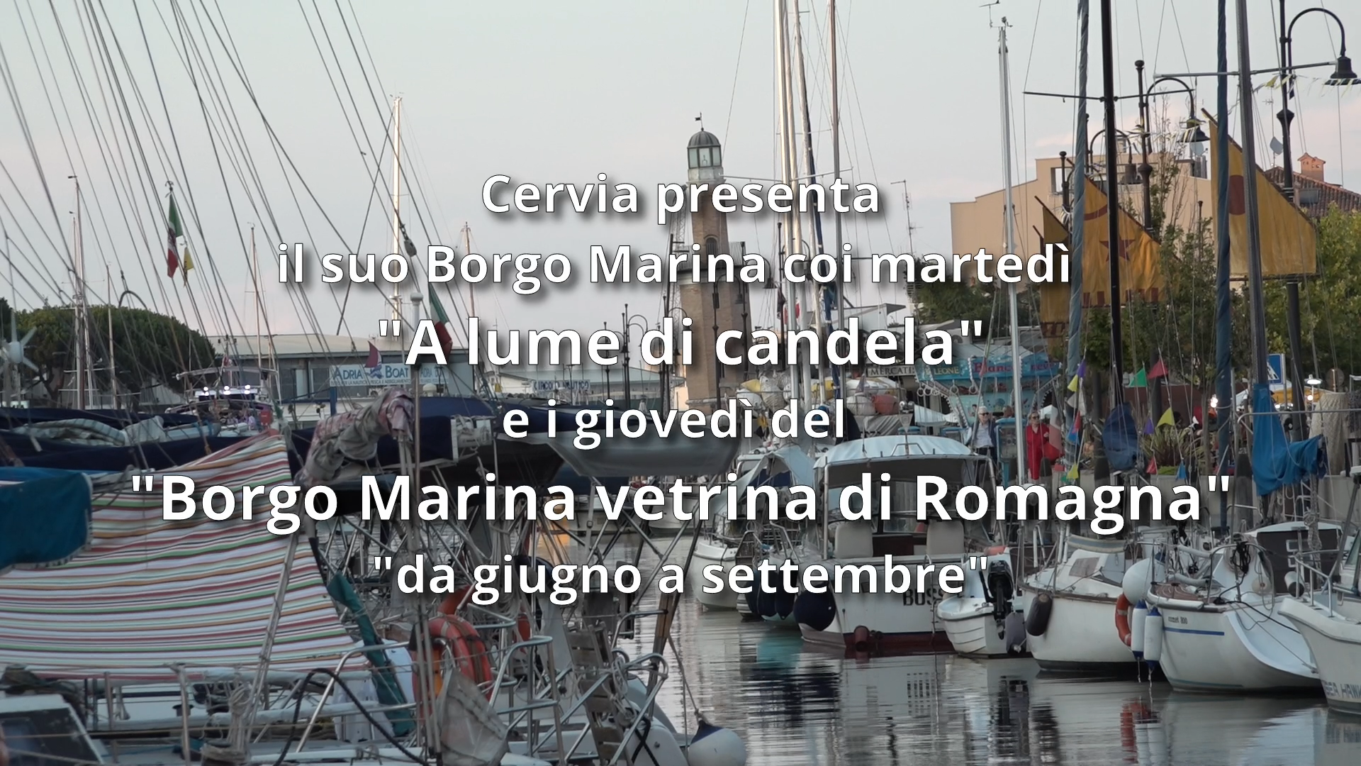 Borgo Marina: “Vetrina di Romagna” e “Cervia a lume di candela”