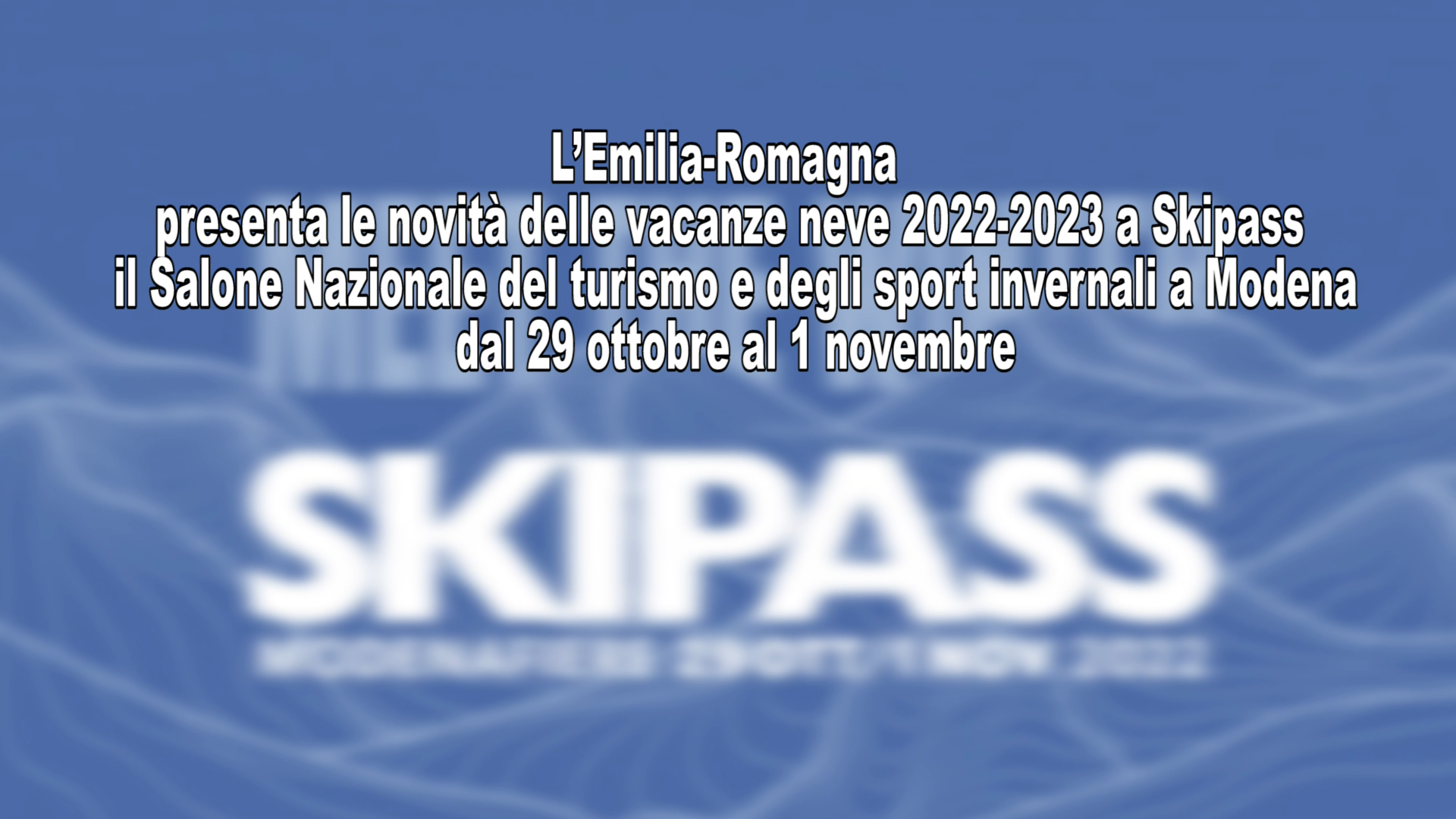 SKIPASS 2022: Salone Nazionale del Turismo e degli Sport Invernali