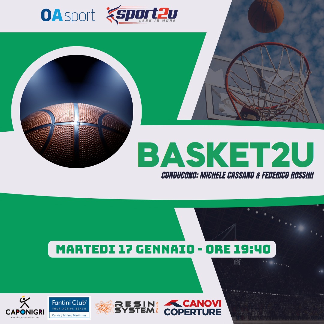 Basket2u con Michele Cassano & Federico Rossini – 17.01.23