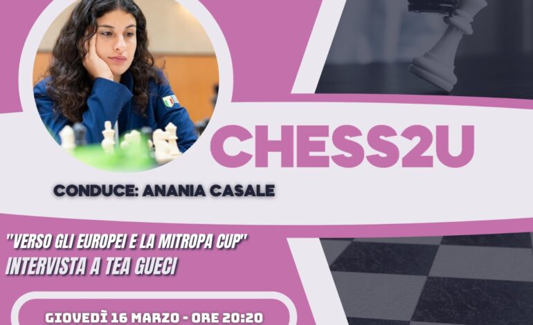 Tea Gueci a Chess2u: “Verso Gli Europei e la Mitropa Cup”