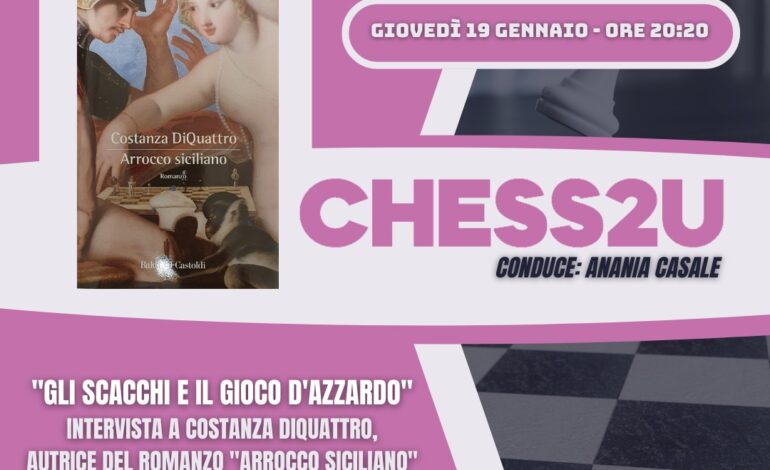 Chess2u con Costanza DiQuattro: autrice del romanzo “Arrocco siciliano”