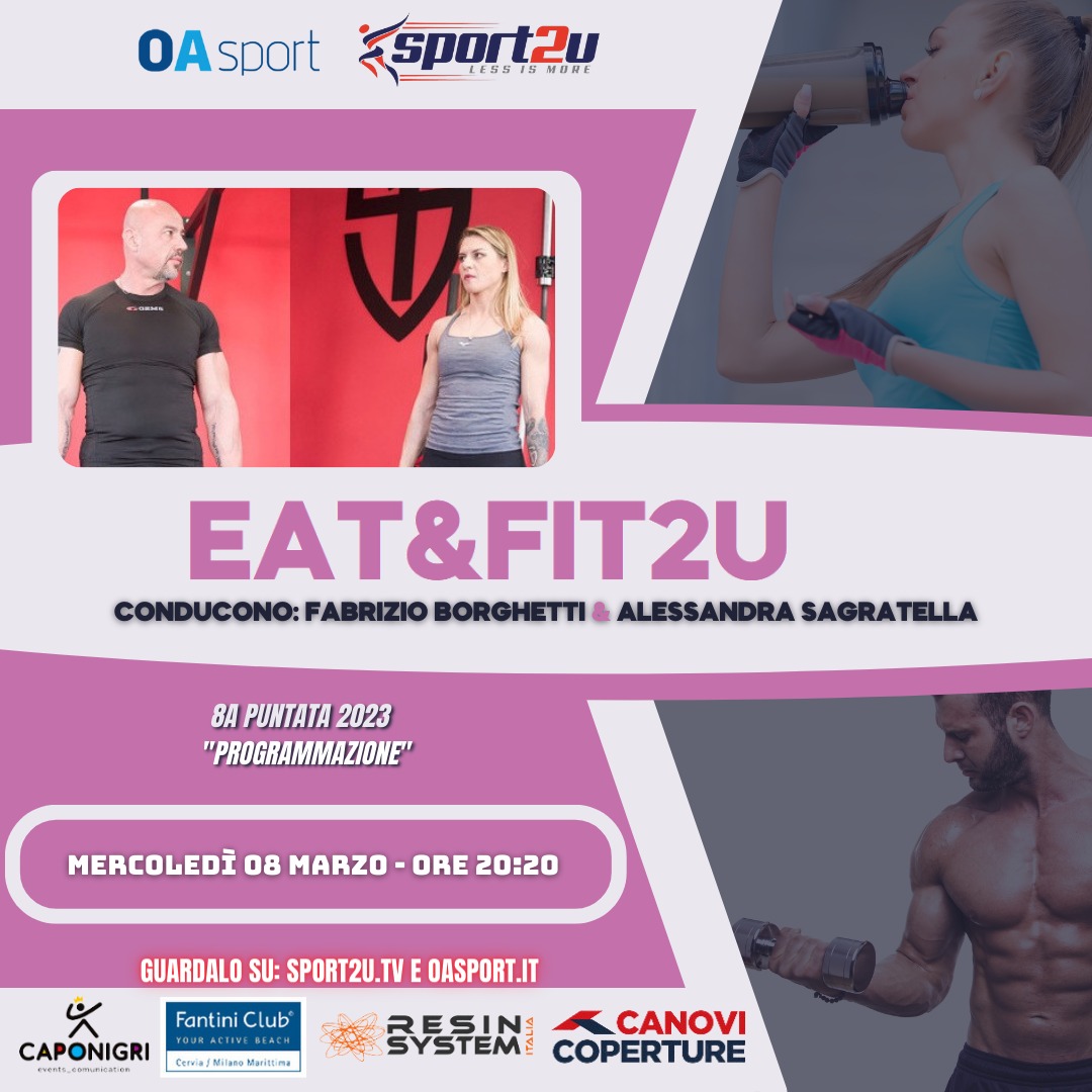 Eat&Fit2u con Fabrizio Borghetti & Alessandra Sagratella: 8a Puntata 2023