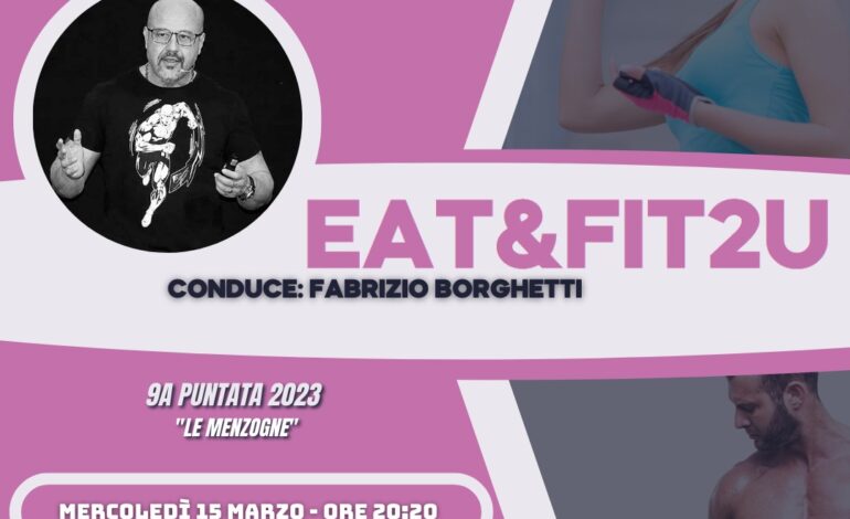 Eat&Fit2u con Fabrizio Borghetti: 9a Puntata 2023