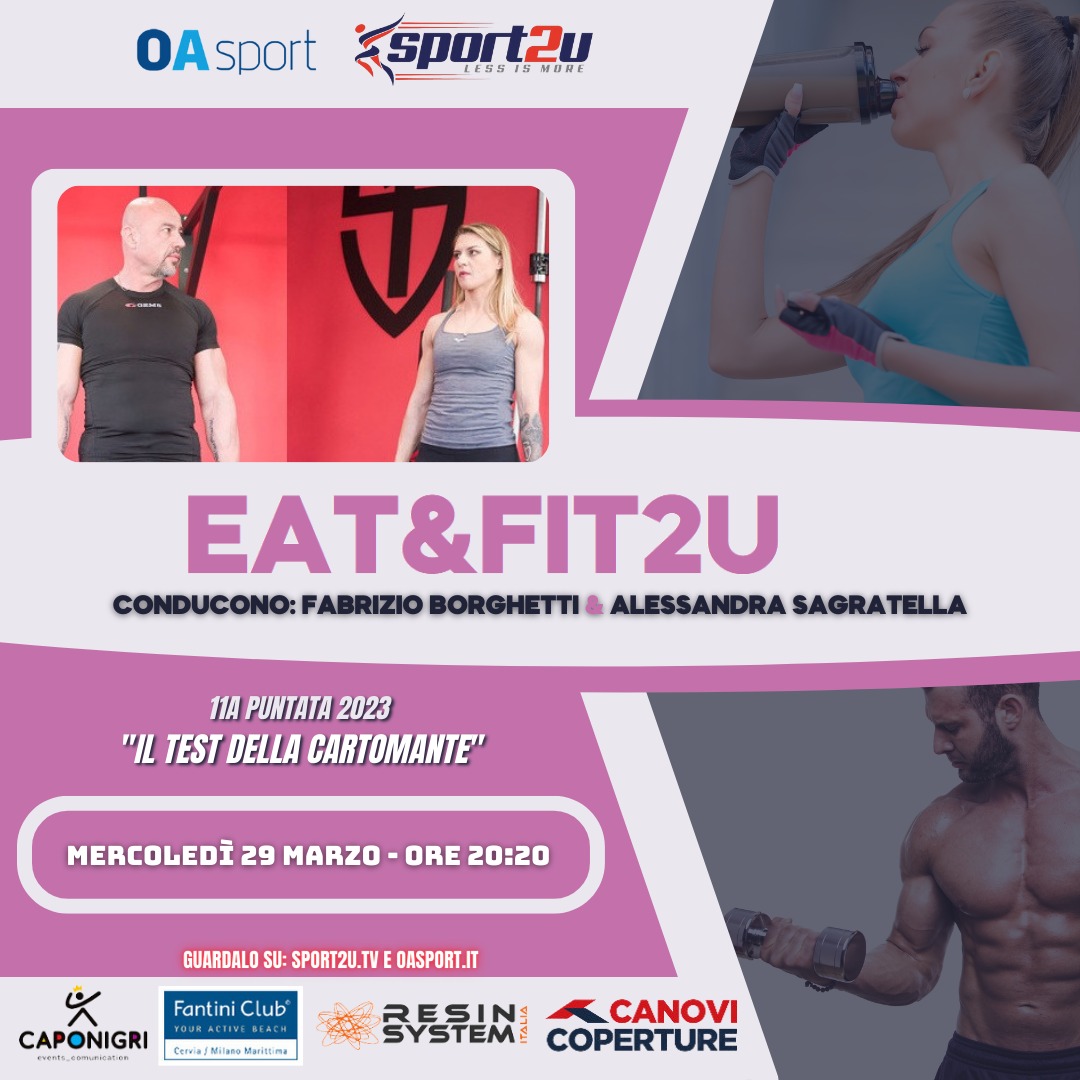 Eat&Fit2u con Fabrizio Borghetti & Alessandra Sagratella: 11a Puntata 2023