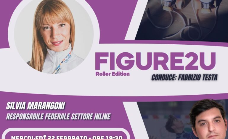 Figure2u Roller Edition con Silvia Marangoni: Responsabile Federale Settore Inline