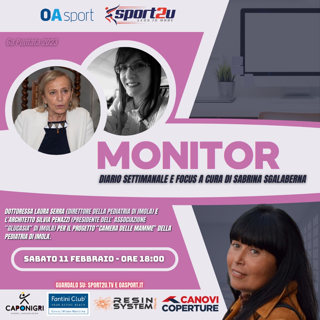 Monitor – Diario Settimanale e Focus: 6a Puntata 2023 con la dottoressa Laura Serra e L’architetto Silvia Penazzi