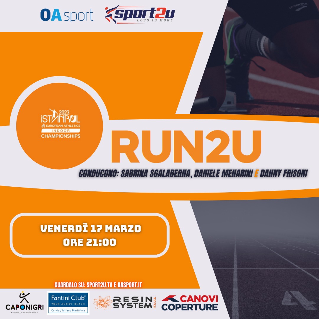 Run2u – 9 Puntata EXTRA: Dedicata alla chiusura della stagione indoor coi campionati europei di Istambul