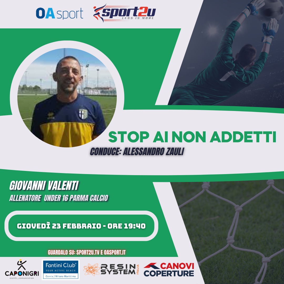 StopAiNonAddetti con Giovanni Valenti: Allenatore Under 16 Parma Calcio