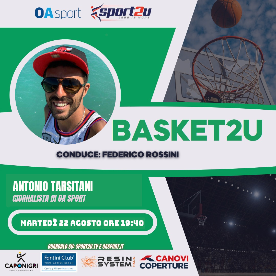 Antonio Tarsitani, giornalista di OA Sport a Basket2u 22.08.23