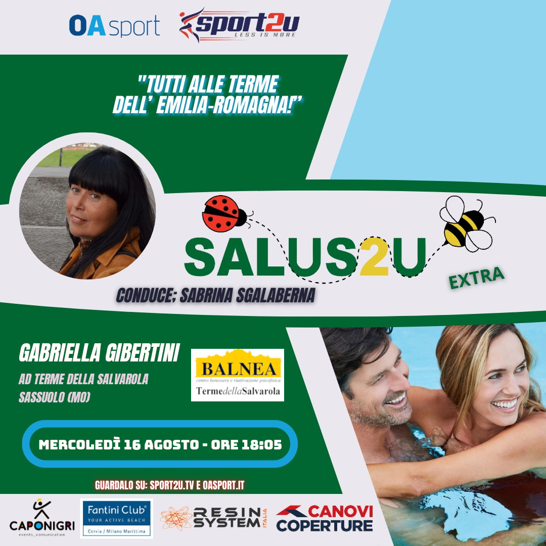 Gabriella Gibertini, AD Terme della Salvarola – Sassuolo (MO), a Salus2u Extra Estate 2023: “pillola 10”