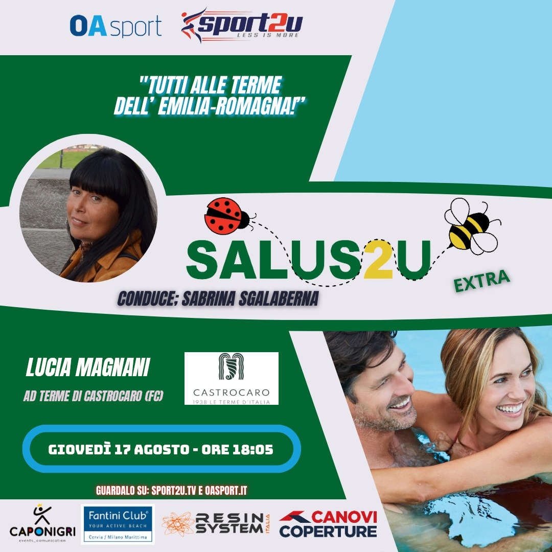 Lucia Magnani, AD Terme di Castrocaro (FC), a Salus2u Extra Estate 2023: “pillola 11”
