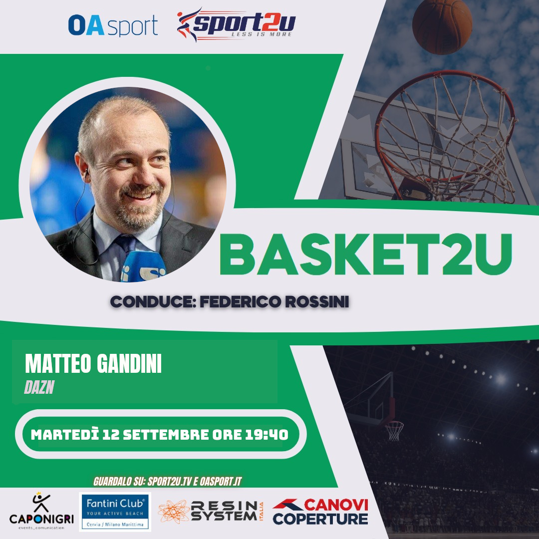 Matteo Gandini, DAZN, a Basket2u 12.09.23